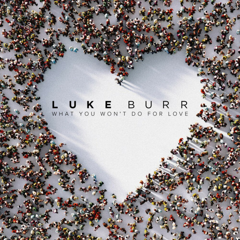 Luke Burr - What You Won't Do For Love Noten für Piano