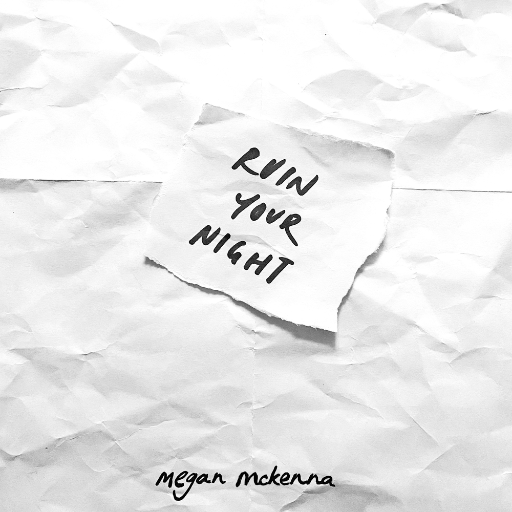 Megan McKenna - Ruin Your Night Akkorde