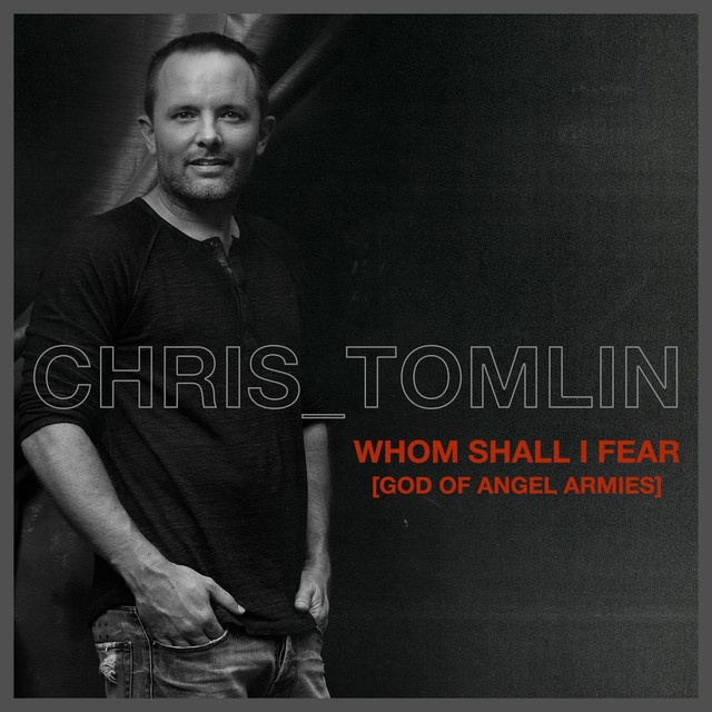 Whom Shall I Fear? Exploring the Mighty Chords of “God of Angel Armies”