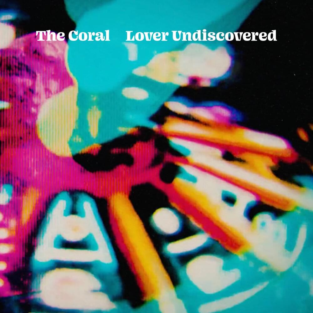 The Coral - Lover Undiscovered Akkorde