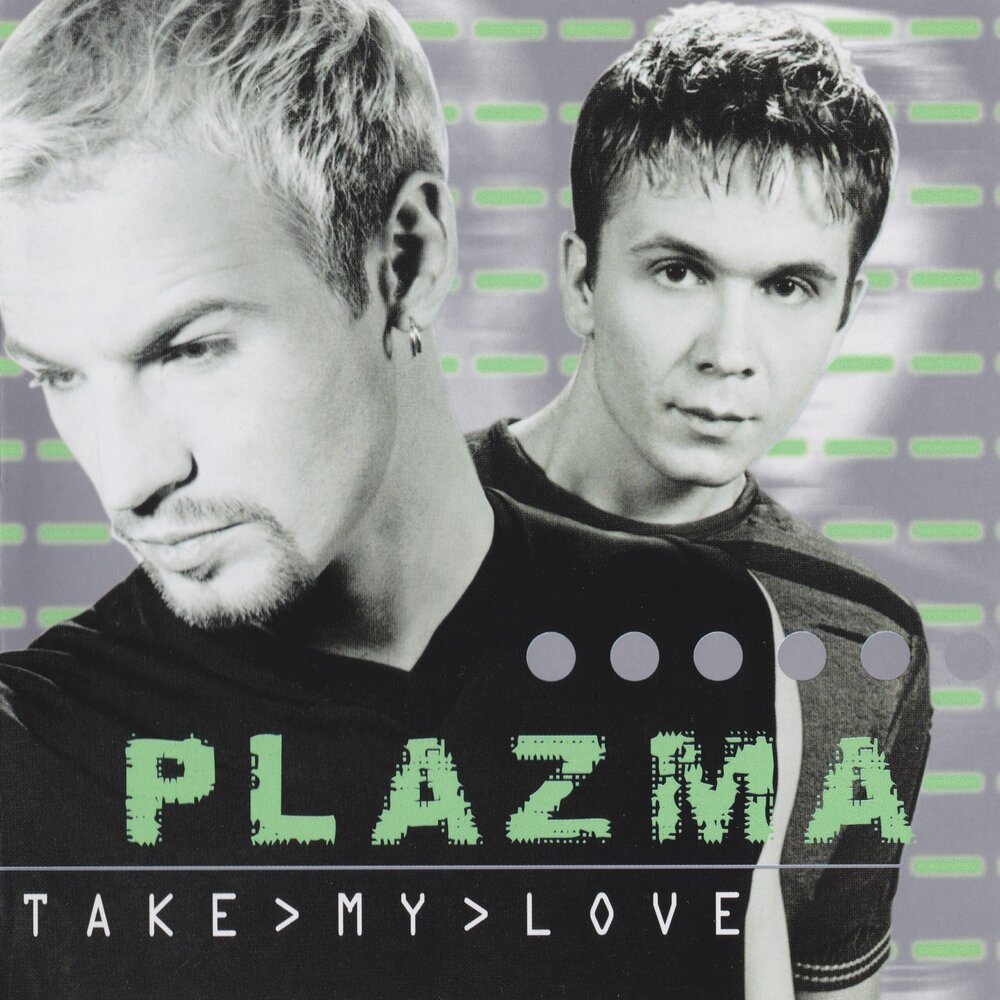 Plazma - Take My Love Noten für Piano