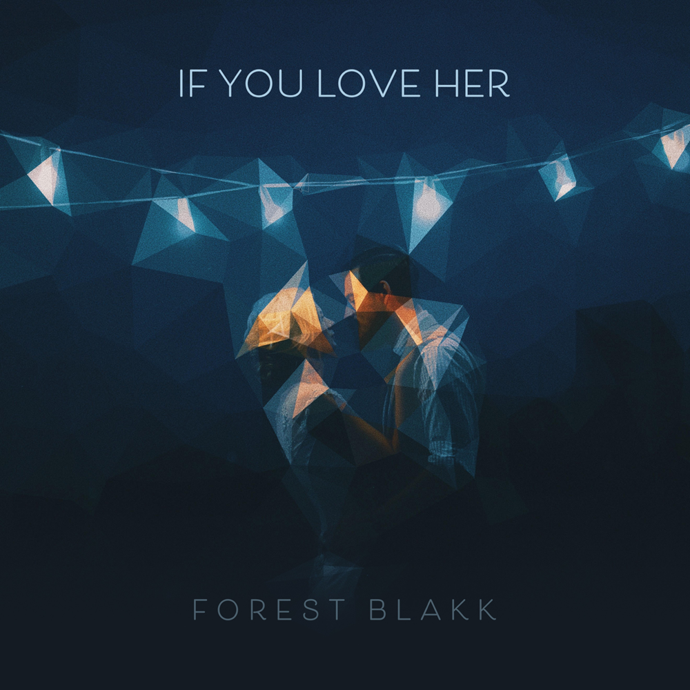 Forest Blakk - If You Love Her Noten für Piano