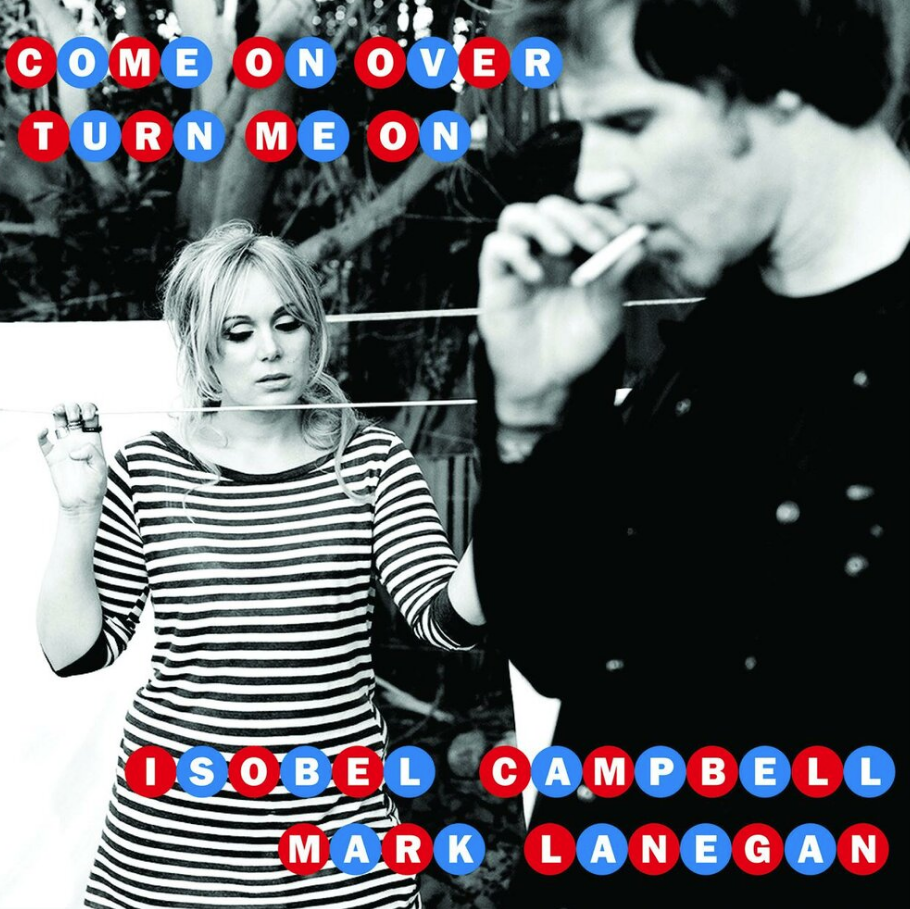 Mark Lanegan, Isobel Campbell - Come On Over (Turn Me On) Noten für Piano
