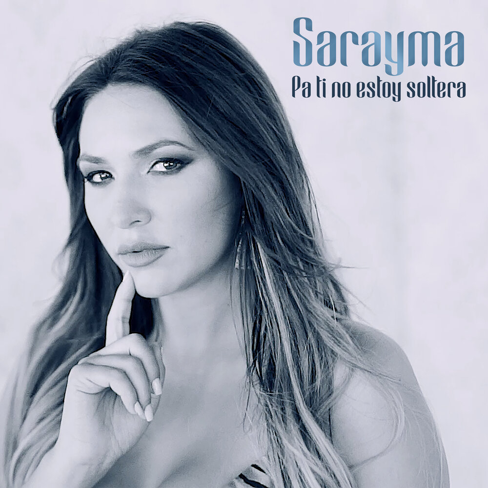 Sarayma - Pa Ti No Estoy Soltera Noten für Piano