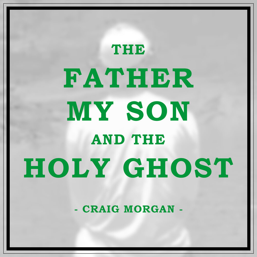 Craig Morgan - The Father, My Son, And the Holy Ghost Noten für Piano