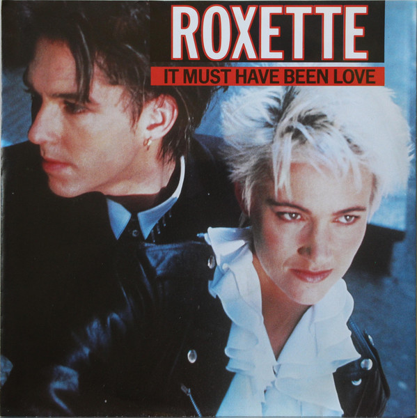 Roxette - It Must Have Been Love Noten für Piano