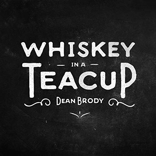 Dean Brody - Whiskey in a Teacup Noten für Piano
