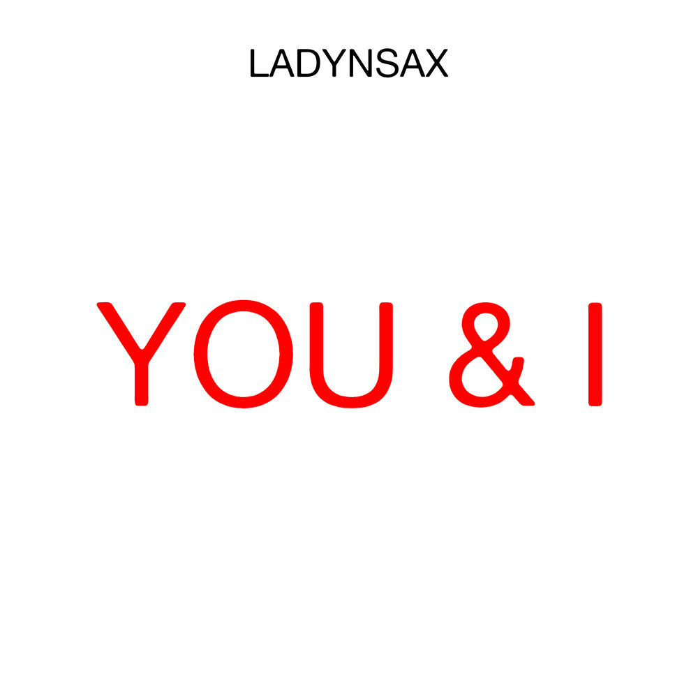 Ladynsax - YOU & I Noten für Piano