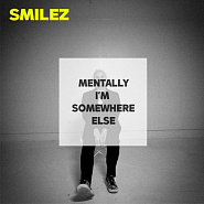 SMILEZ - Mentally I'm Somewhere Else Noten für Piano
