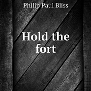 Philip  Paul  Bliss - Hold The Fort Noten für Piano