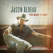 Jason Aldean - You Make It Easy Noten für Piano