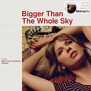 Taylor Swift - Bigger Than The Whole Sky Noten für Piano
