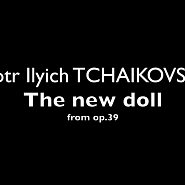 Pyotr Ilyich Tchaikovsky - Op. 39, No. 6 (The New Doll) Noten für Piano