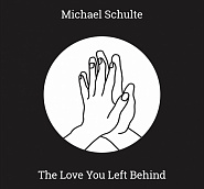 Michael Schulte - The Love You Left Behind Noten für Piano