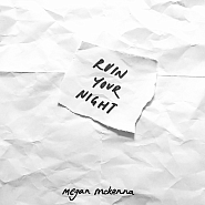 Megan McKenna - Ruin Your Night Noten für Piano
