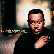 Luther Vandross - Dance With My Father Noten für Piano