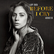 Lady Gaga - Before I Cry Noten für Piano